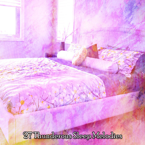 27 Thunderous Sleep Melodies