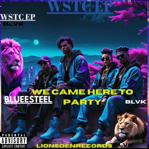 BlueSteel (We Came Here to Party) [Explicit]