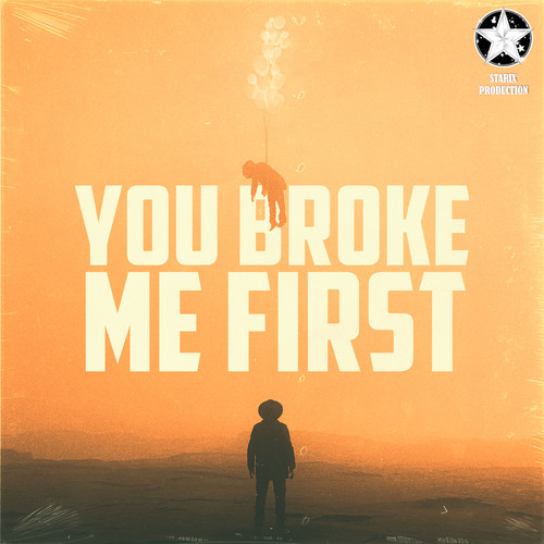 You Broke Me First