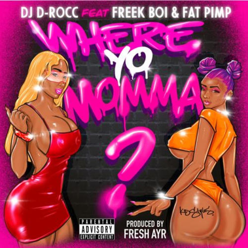 Where Yo Momma? (feat. FREEK BOI & FAT PIMP) [Explicit]