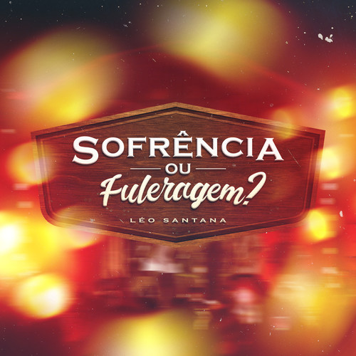 Sofrência Ou Fuleragem? (Ao Vivo)