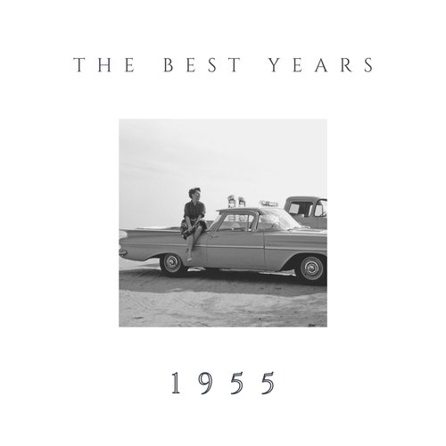 The Best Years - 1955