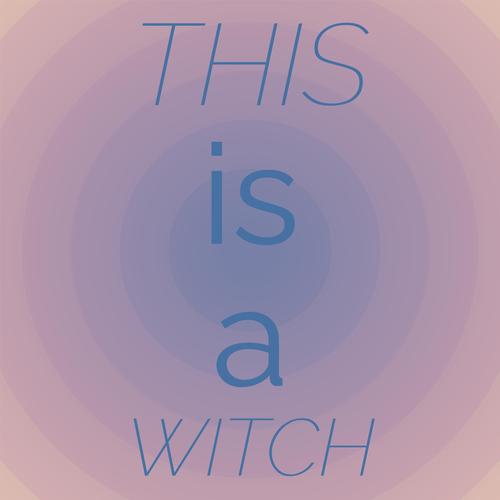 This is a Witch