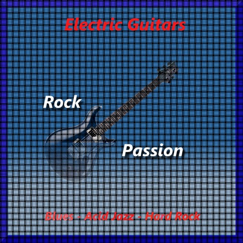 Electric Guitars: Rock Passion