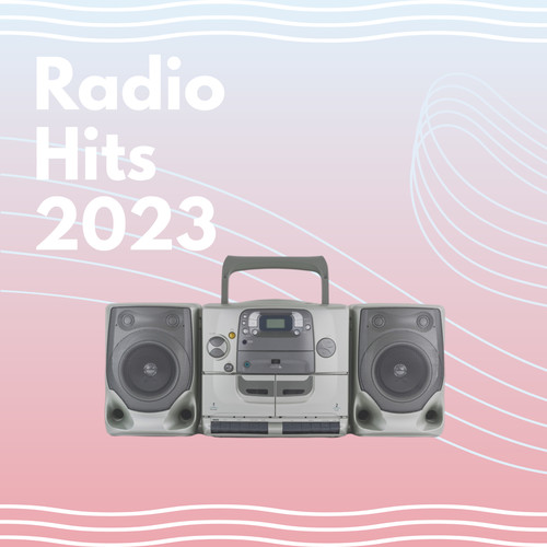 Radio Hits 2023 (Explicit)