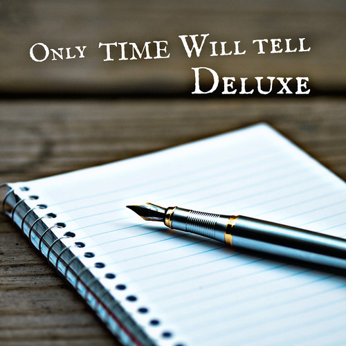 Only Time Will Tell (Deluxe)