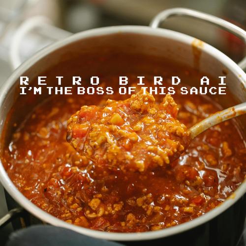 I'm the boss of this sauce