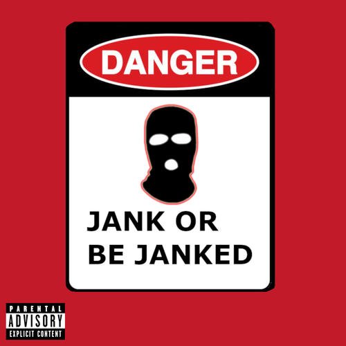 Jank or Be Janked (Explicit)