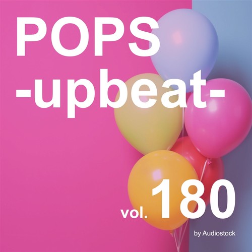 POPS -upbeat-, Vol. 180 -Instrumental BGM- by Audiostock