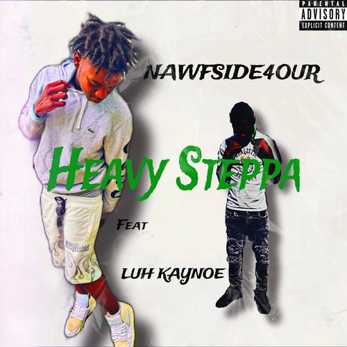 Heavy Steppa (feat. Nawfside4our) [Explicit]