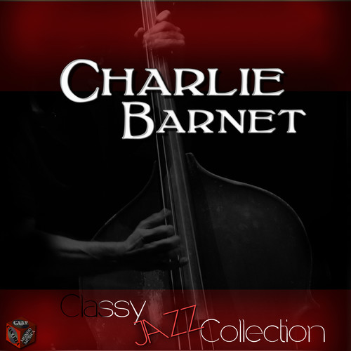 Classy Jazz Collection: Charlie Barnet