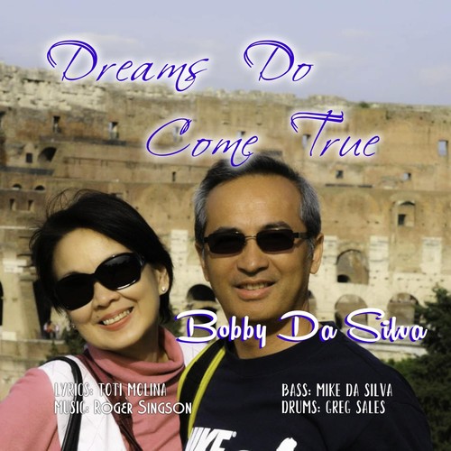 Dreams Do Come True (feat. Bobby Da Silva, Toti Molina, Greg Sales & Mike Da Silva)