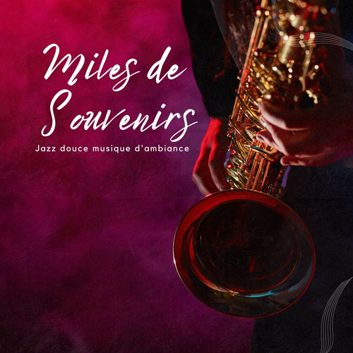 Miles de Souvenirs: Jazz Doux