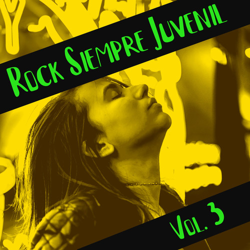 Rock Siempre Juvenil Vol. 3 (Explicit)