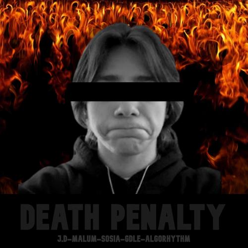 DEATH PENALTY (feat. J.D, Sosia, GDLE & AlgoRhythm) [Explicit]