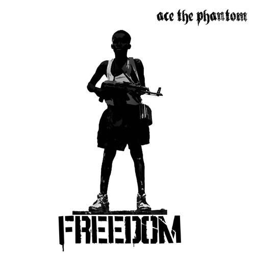 aka Ace The Phantom: FREEDOM (Explicit)