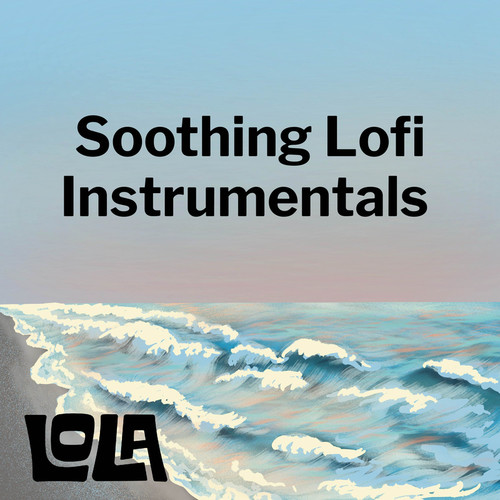 Soothing Lofi Instrumentals by Lola