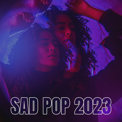 Sad Pop 2023 (Explicit)