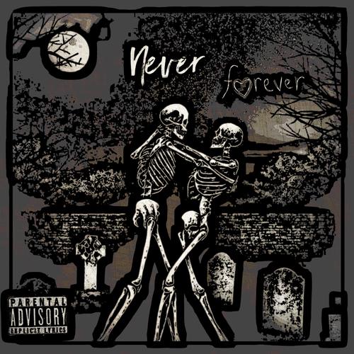 Never, Forever (Explicit)