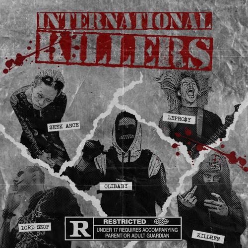 International Killers (feat. SEEK ANCE, LORD SZOP, LEPRO$Y & KILL REN) [Explicit]