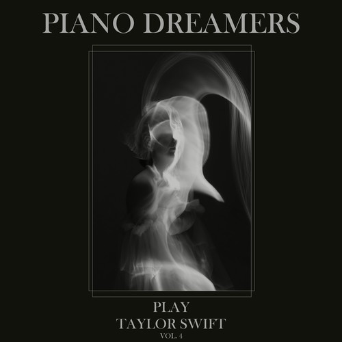 Piano Dreamers Play Taylor Swift, Vol. 4 (Instrumental)