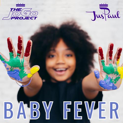 Baby Fever (feat. JusPaul)