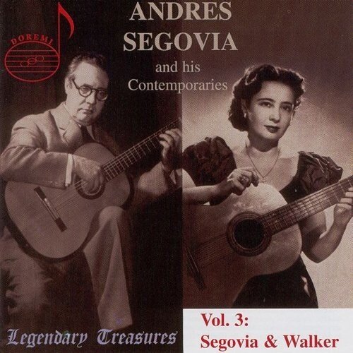 Andres Segovia and His Contemporaries Vol.3: Segovia & Walker