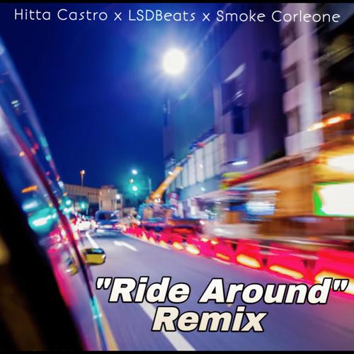 Ride Around (feat. LsdBeats & Smoke Corleone) [Remix] [Explicit]