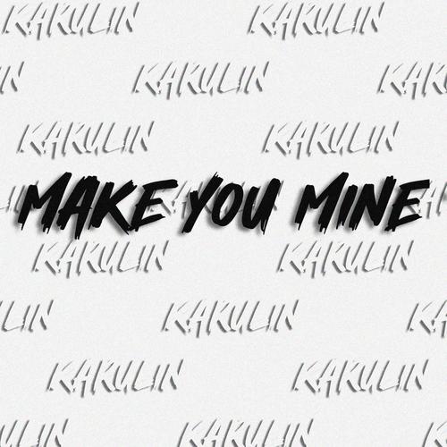 Make You Mine (feat. K&M & Substract)