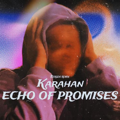 ECHO OF PROMISES (feat. Bergen) [Explicit]