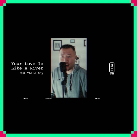 Your Love Is Like a River (Cover Third Day)