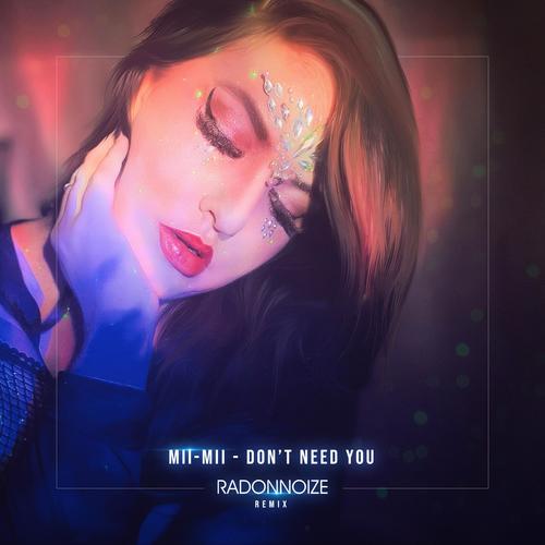 Don't Need You (RadonNoize Remix) [Explicit]