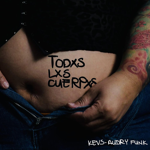 Todxs lxs cuerpxs (Explicit)