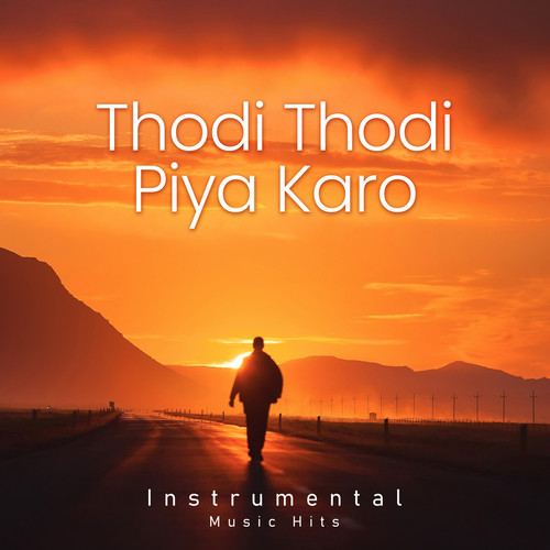 Thodi Thodi Piya Karo (Instrumental Music Hits)