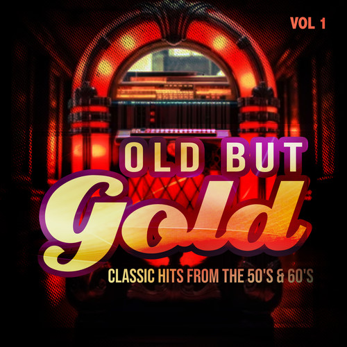 Old But Gold (Classic Hits from the 50's & 60's) , Vol. 1