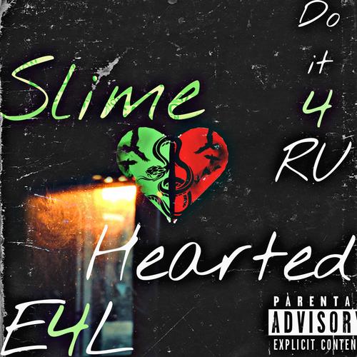 Slime Hearted (Explicit)