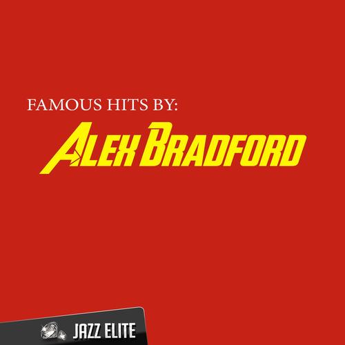 Famous Hits by Alex Bradford