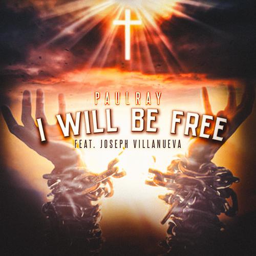 I Will Be Free (feat. Joseph Villanueva)