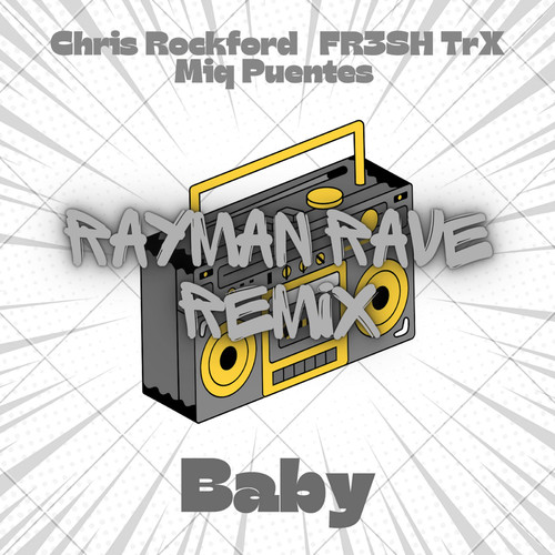 Baby (Rayman Rave Remix)