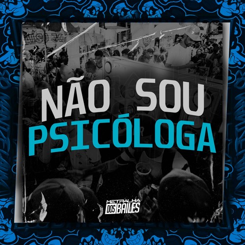 Não Sou Psicóloga (Explicit)