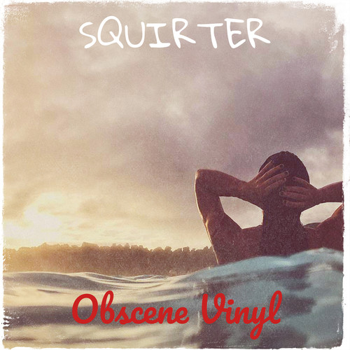 Squirter (Explicit)