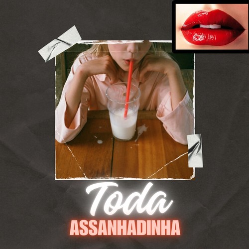 Toda Assanhadinha (Explicit)