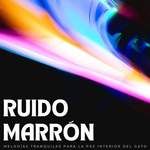 Ruido Marrón: Melodías Tranquilas Para La Paz Interior Del Gato