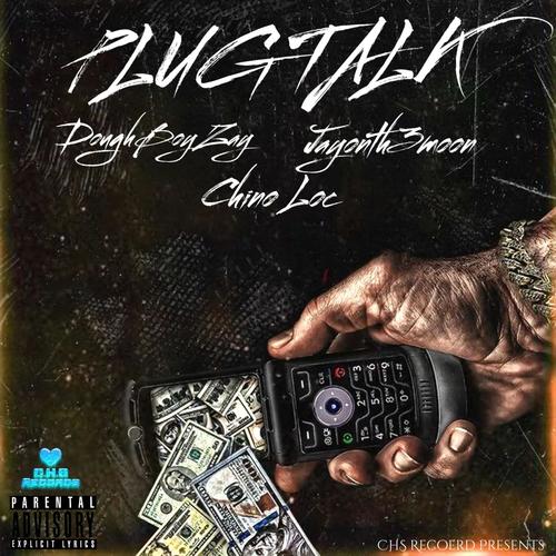 Plug Talk (feat. Jayonth3mo0n & Chino Loc) [Explicit]