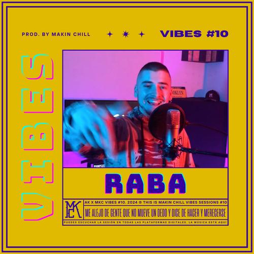 RABA || MAKIN CHILL VIBES #10 (feat. RABA)