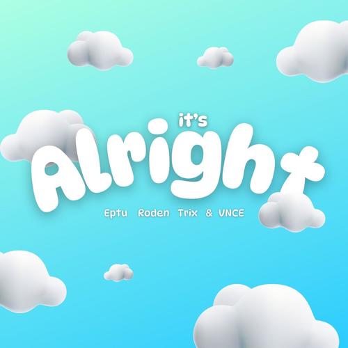 It's Alright (feat. Roden, Trix & VNCE)