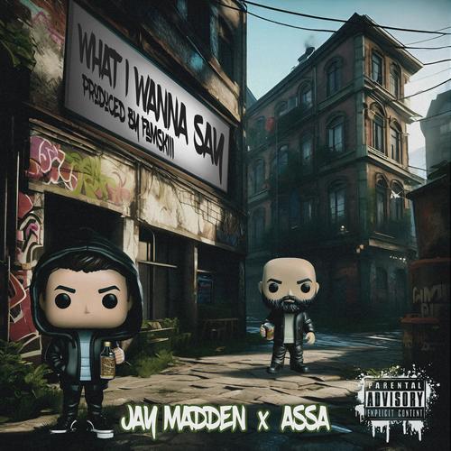 What I Wanna Say (feat. Jay Madden & Famskiiii) [Explicit]