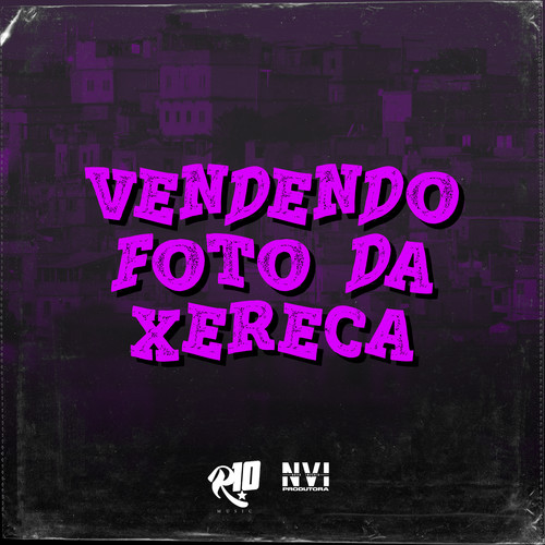 Vendendo Foto da Xereca (Explicit)