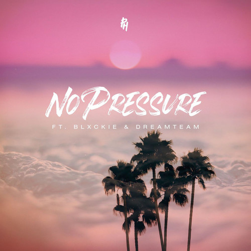 No Pressure (feat. Blxckie and DreamTeam) [Explicit]