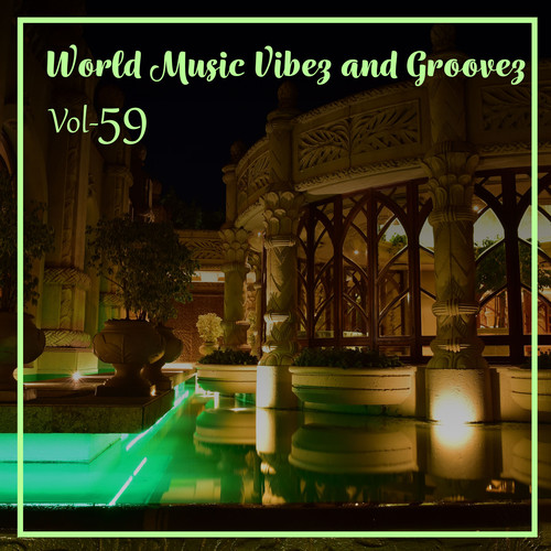 World Music Vibez and Grooves, Vol. 59